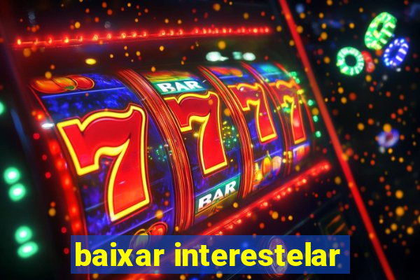 baixar interestelar